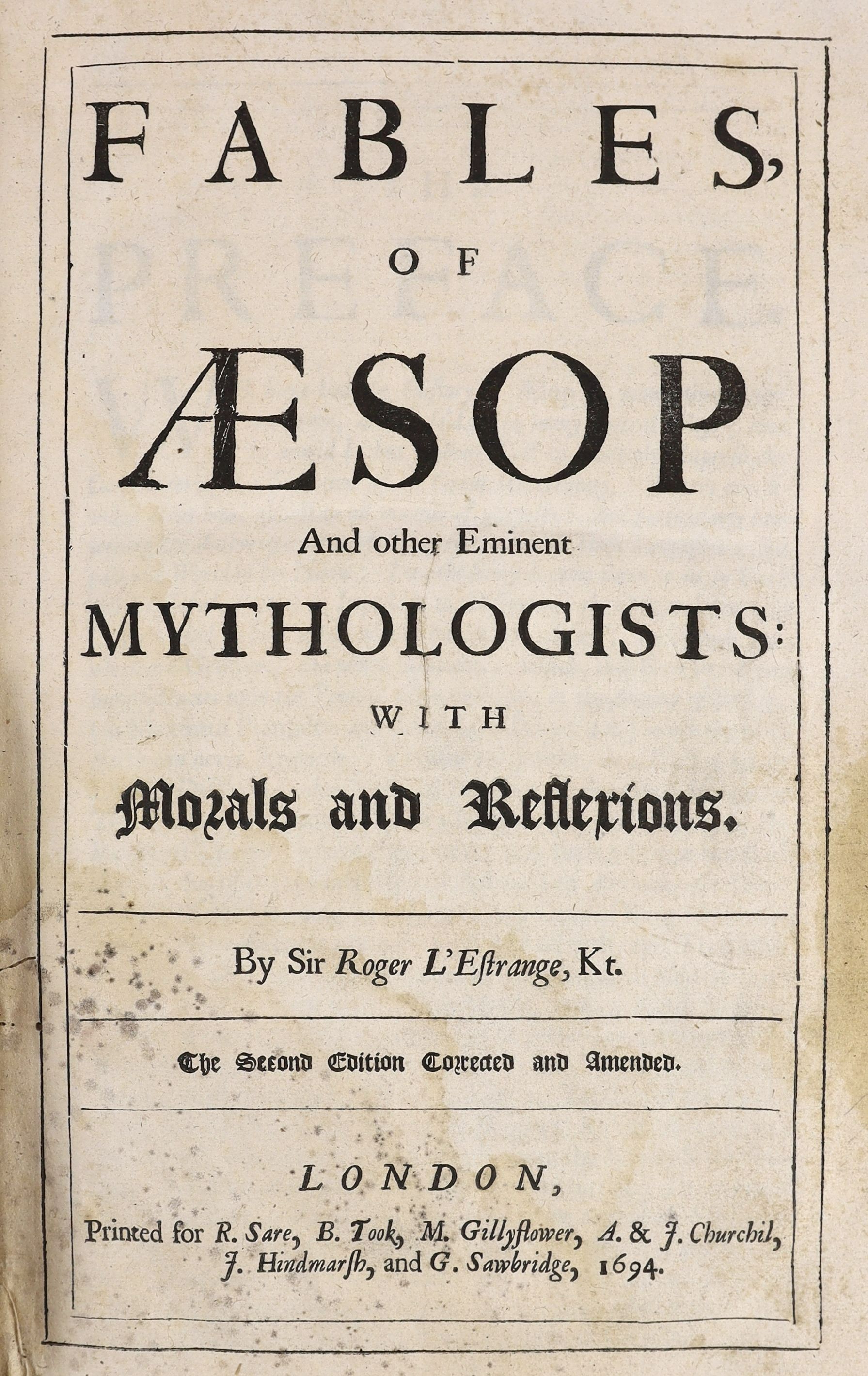 Aesop, Fables - Fables of Aesop and Other Eminent Mythologists, 2nd edition, translated by Roger L’Estrange, folio, original panelled calf, with frontis portrait after Godfrey Kneller, R. Sare et al, London, 1694